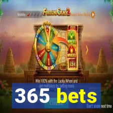 365 bets